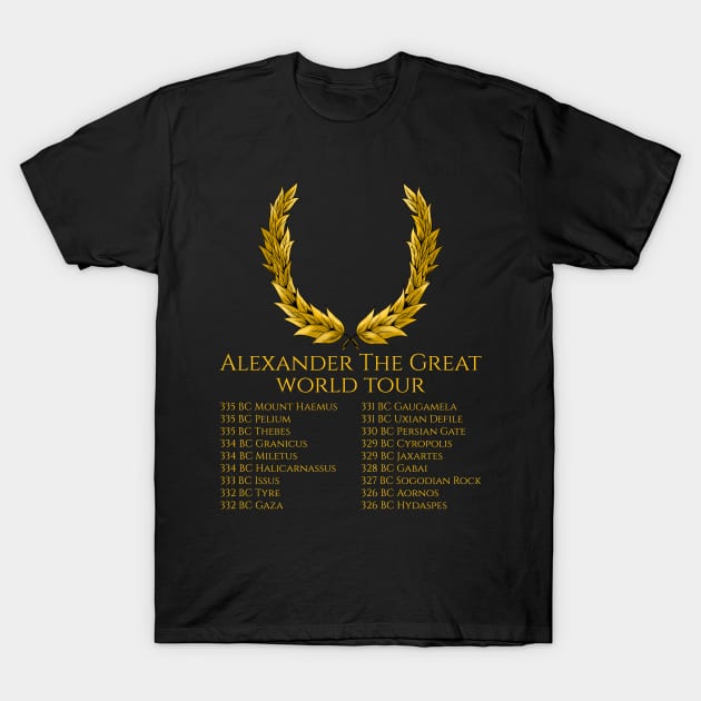 Ancient Greek Hellenic History - Alexander The Great World Tour T-Shirt by Styr Designs